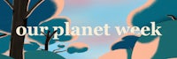 our planet week