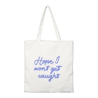 hope i wouldn't get coughed tote bag